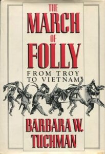 The March of Folly, From Troy to Vietnam by Barbara Tuchman Reading For Tuesday: Six Books for the ‘26 Midterms